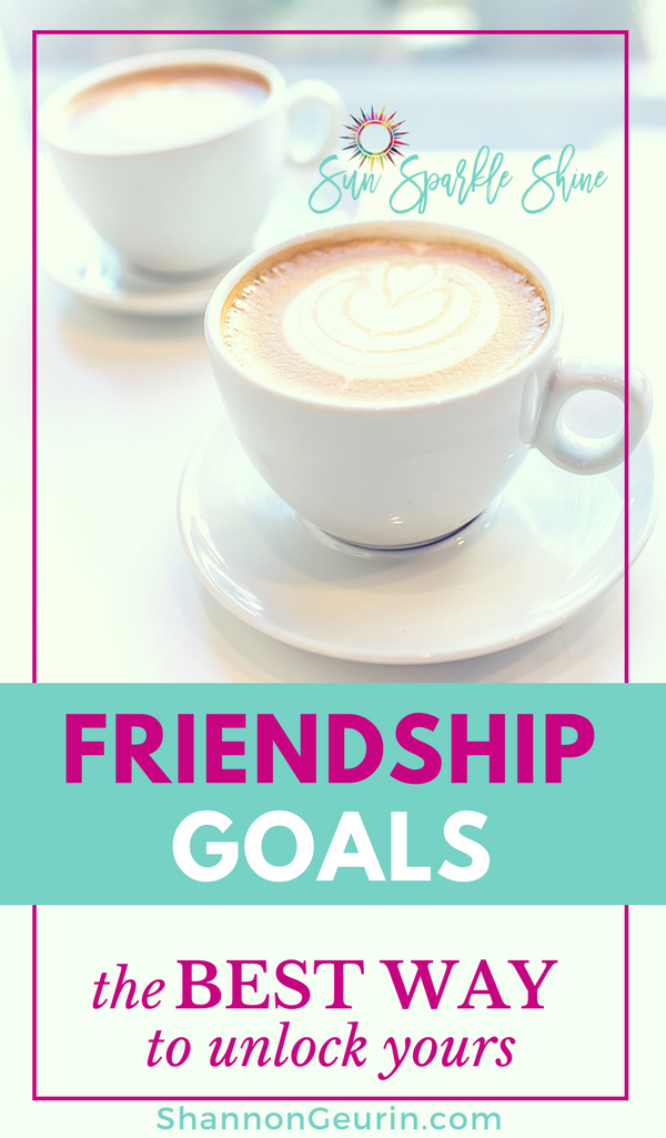 Are you seeking lasting friendships? We all have friendship goals. Here's the number one way to achieve them and the one thing that's been holding you back.  SunSparkleShine.com