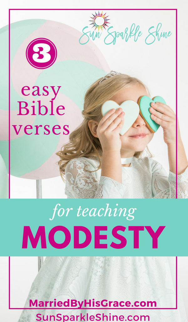 How can we help our girls learn modesty? Get started with these 3 easy bible verses to pray over them. SunSparkleShine.com