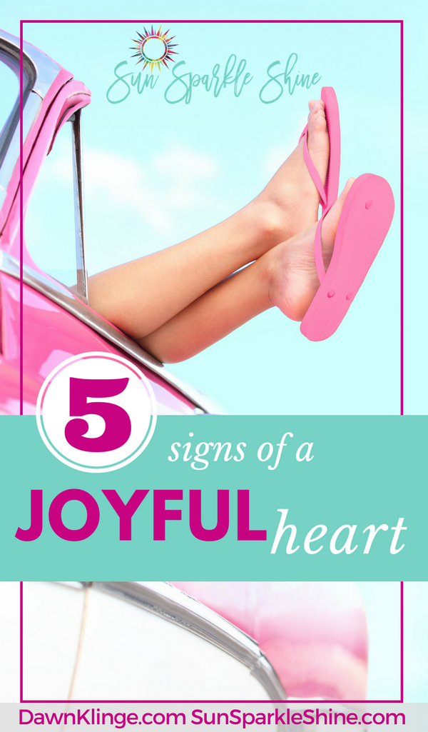 What does it mean to have a joyful heart? Here are 5 characteristics of a person with a joyful heart. Which one do you have? SunSparkleShine.com