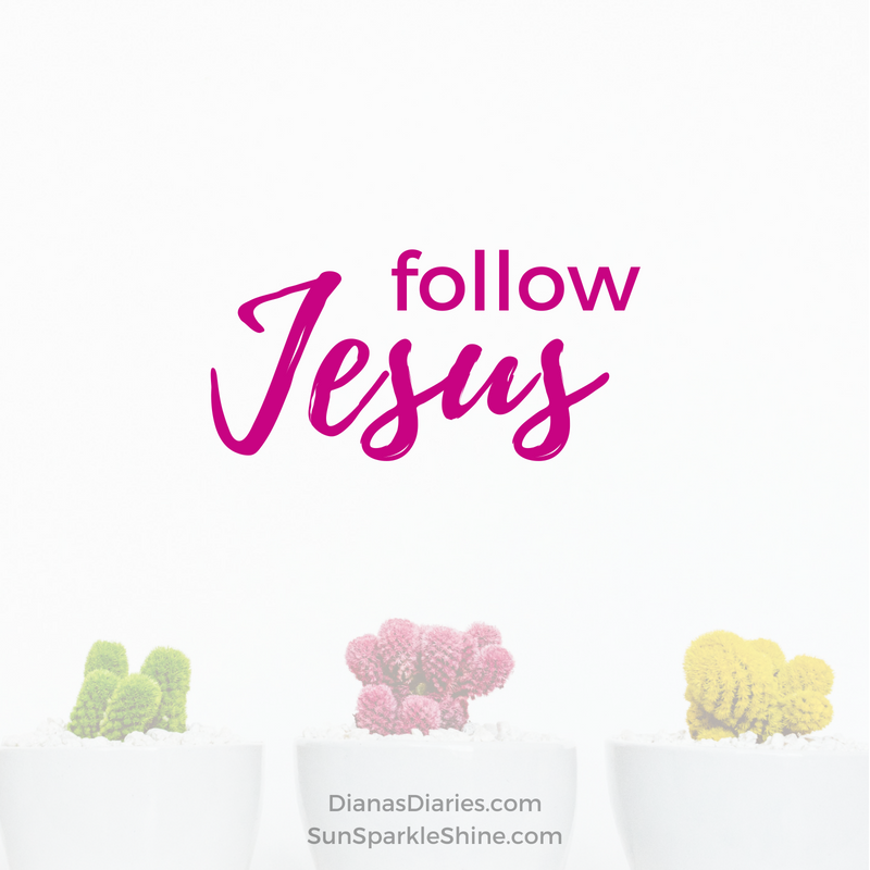 Follow Jesus - 3 Characteristics of Jesus to Imitate - SunSparkleShine