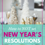 How to Not Make New Year’s Resolutions