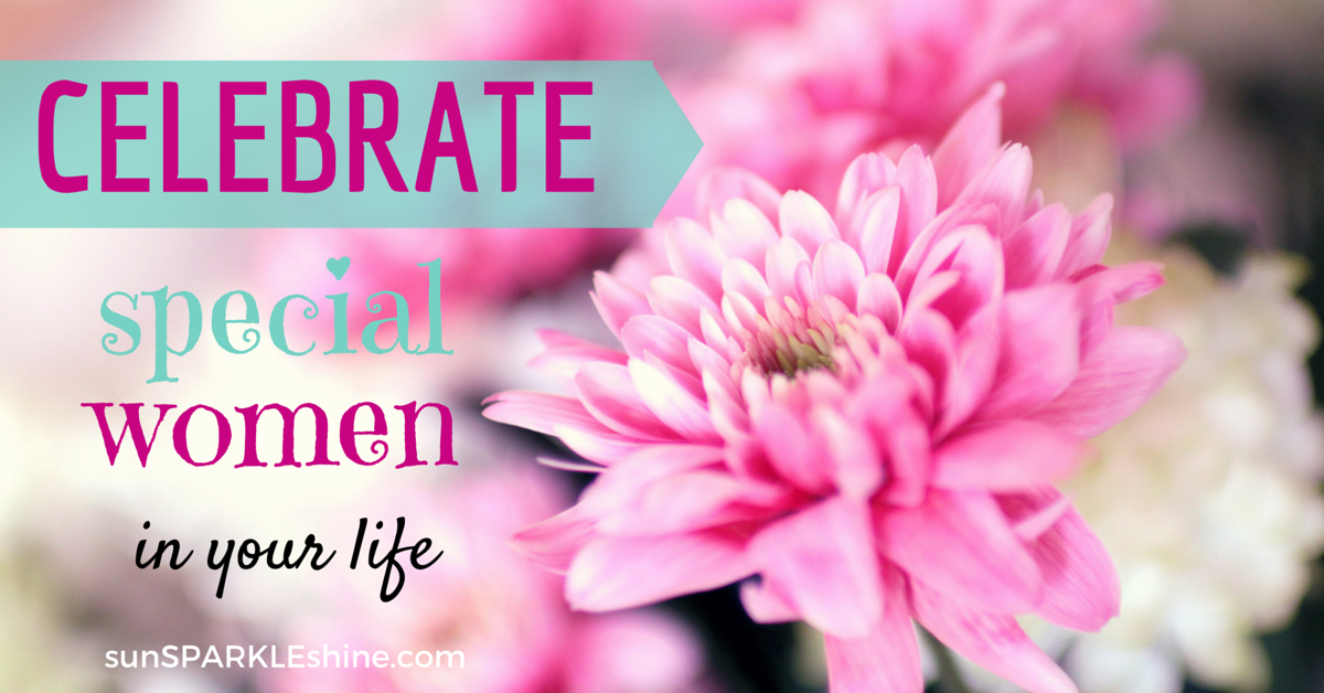 3 Ways to Celebrate Women (Without Apology) - SunSparkleShine