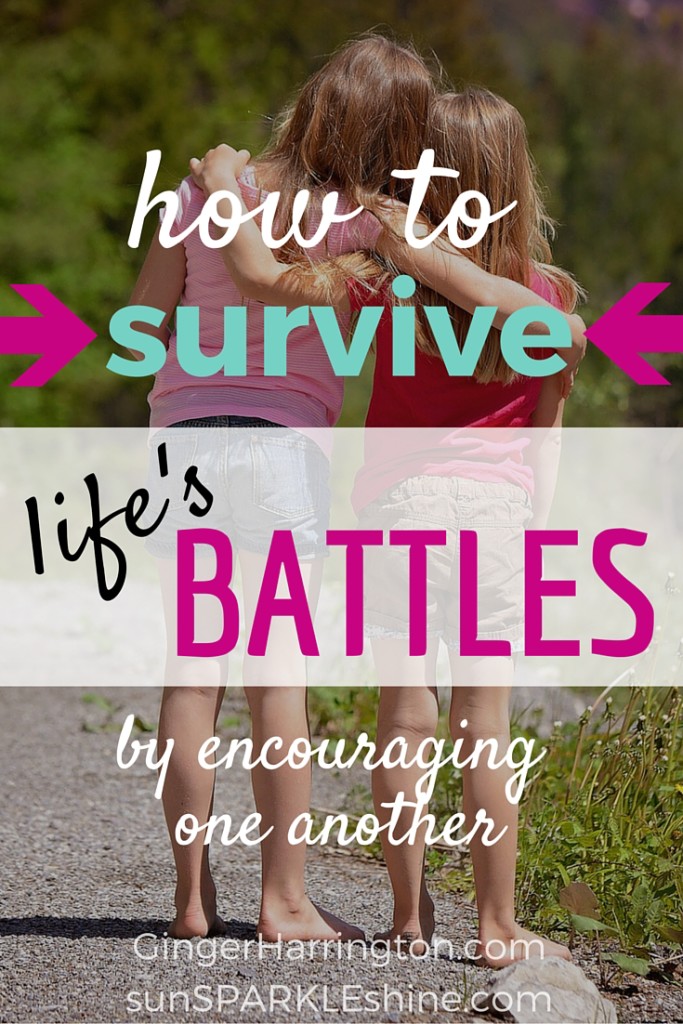 Life is a battle and we need all the help we can get to win it. Here are some practical tips to help you encourage one another & win the battle together. Includes bible verses and encouragement to get you started.