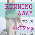 How to Stop Running Away (trust me, I know)