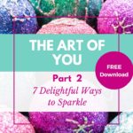 The Art of You – 7 Delightful Ways to Sparkle