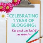 Celebrating One Year of Blogging: The good, the bad & the sparkles