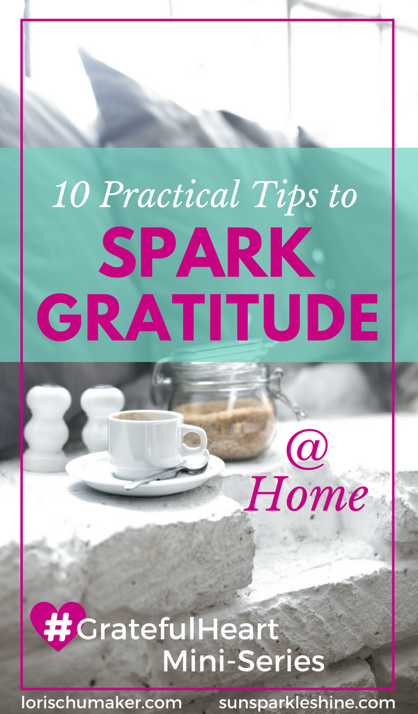 Love begins at home and gratitude is a very practical expression of love. Here 10 practical tips on how to practise gratitude at home. #GratefulHeart Series