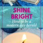 Shine Bright: How to be a modern day Herald