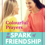 Colorful Prayers and the Spark of Friendship
