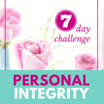 Personal Integrity for Women: A 7-Day Challenge