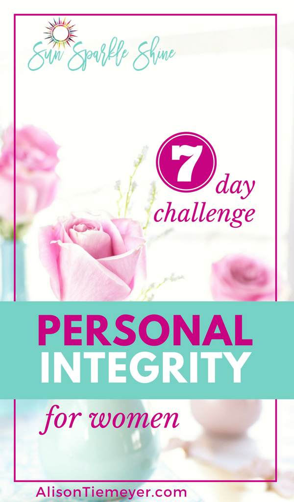 What does personal integrity mean to you? For women of God, it's more than just avoiding lying and stealing. Take this 7 day challenge to find out more. SunSparkleShine.com