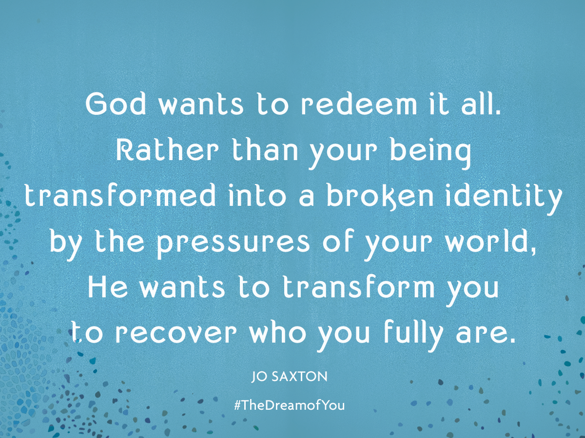 It's time to recover the dream of you -- that God-given identity that you've lost along the way. Jo Saxton shares her thoughts about her latest book, the Dream of You.