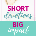 How to Use Short Devotions for a Big Impact