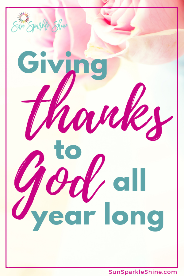 Many agree that giving thanks to God goes way beyond Thanksgiving. The question is how do we keep that gratitude attitude all year long? 
