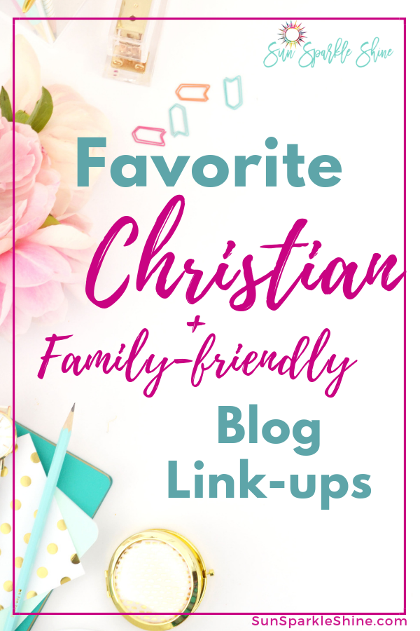 An amazing list of my favorite sites for blog link-ups that welcome Christian and family-friendly content. Which ones are your faves? | SunSparkleShine.com