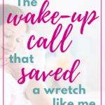 The Wake-Up Call that Saved My Life
