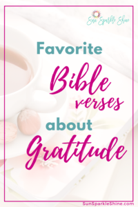 We know that thanksgiving isn't just for November, so here are some favorite Bible verses about gratitude to inspire thankfulness throughout the year.