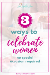 Here are three ways to celebrate women without apology. Based on biblical truth that will foster Christian community, International Women's Day or any day.